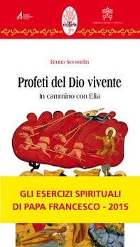 Profeti del Dio vivente. In cammino con Elia - Librerie.coop