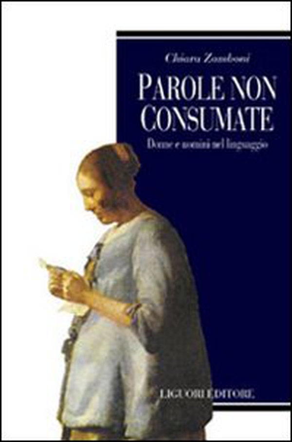 Parole non consumate. Donne e uomini nel linguaggio - Librerie.coop Parole non consumate. Donne e uomini nel linguaggio - Librerie.coop