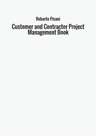 Customer and contractor project management book - Librerie.coop Customer and contractor project management book - Librerie.coop