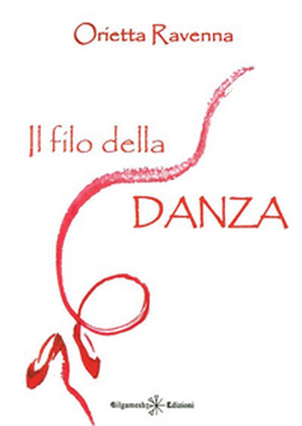 Il filo della danza - Librerie.coop Il filo della danza - Librerie.coop