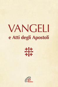 Vangeli e Atti degli Apostoli - Librerie.coop Vangeli e Atti degli Apostoli - Librerie.coop