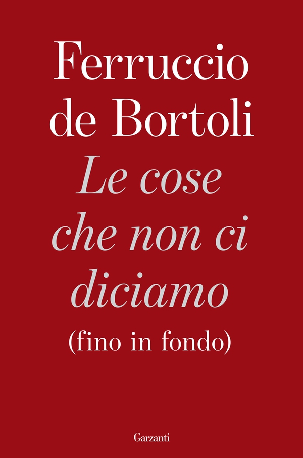 Le cose che non ci diciamo (fino in fondo) - Librerie.coop Le cose che non ci diciamo (fino in fondo) - Librerie.coop