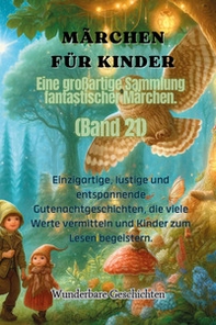 Märchen für Kinder. Eine großartige Sammlung fantastischer Märchen - Vol. 21 - Librerie.coop