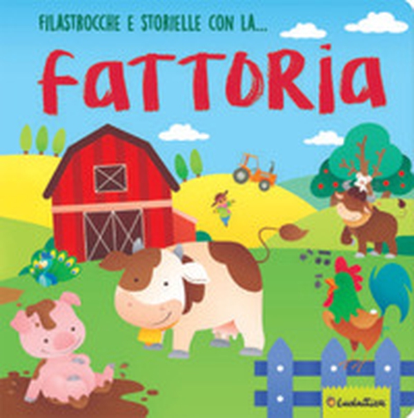 Filastrocche e storielle con la... fattoria - Librerie.coop Filastrocche e storielle con la... fattoria - Librerie.coop