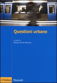 Questioni urbane. Caratteri e problemi della città contemporanea - Librerie.coop