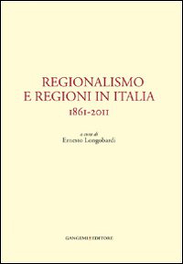 Regionalismo e regioni in Italia. 1861-2011 - Librerie.coop Regionalismo e regioni in Italia. 1861-2011 - Librerie.coop