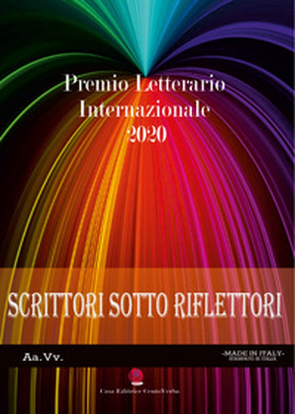 Scrittori sotto i riflettori 2020. Premio Letterario Internazionale - Librerie.coop Scrittori sotto i riflettori 2020. Premio Letterario Internazionale - Librerie.coop