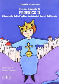 Storia e leggenda di Federico II. Il fanciullo della Puglia e i misteri di Castel del Monte - Librerie.coop Storia e leggenda di Federico II. Il fanciullo della Puglia e i misteri di Castel del Monte - Librerie.coop
