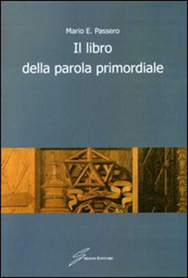 Il libro della parola primordiale - Librerie.coop Il libro della parola primordiale - Librerie.coop