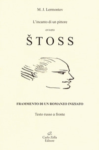 L'incanto di un pittore ovvero Stoss. Ediz. italiana e russa - Librerie.coop