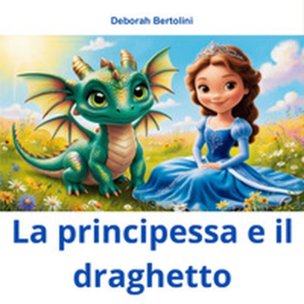La principessa e il draghetto - Librerie.coop La principessa e il draghetto - Librerie.coop