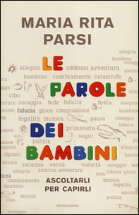 Le parole dei bambini. Ascoltarli per capirli - Librerie.coop Le parole dei bambini. Ascoltarli per capirli - Librerie.coop