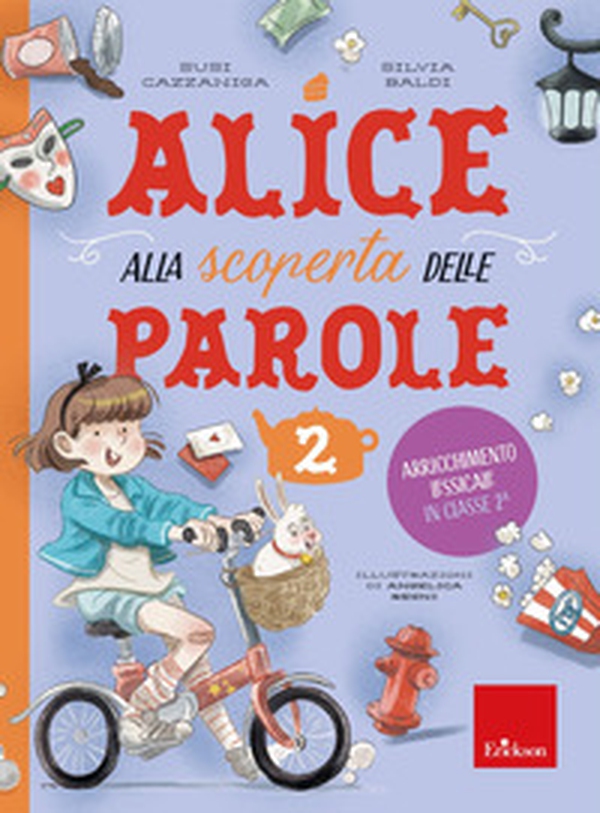 Alice alla scoperta delle parole - Vol. 2 - Librerie.coop Alice alla scoperta delle parole - Vol. 2 - Librerie.coop