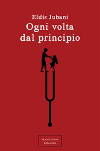 Ogni volta dal principio - Librerie.coop