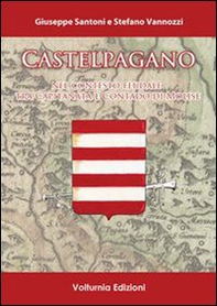 Castelpagano. Nel contesto feudale tra capitanata e contado di Molise - Librerie.coop