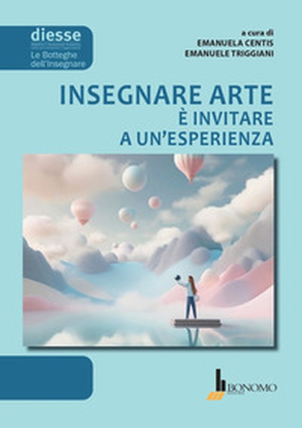 Insegnare arte è invitare a un'esperienza - Librerie.coop Insegnare arte è invitare a un'esperienza - Librerie.coop