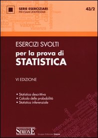 Esercizi svolti per la prova di statistica. Statistica descrittiva, calcolo delle probabilità, statistica inferenziale - Librerie.coop