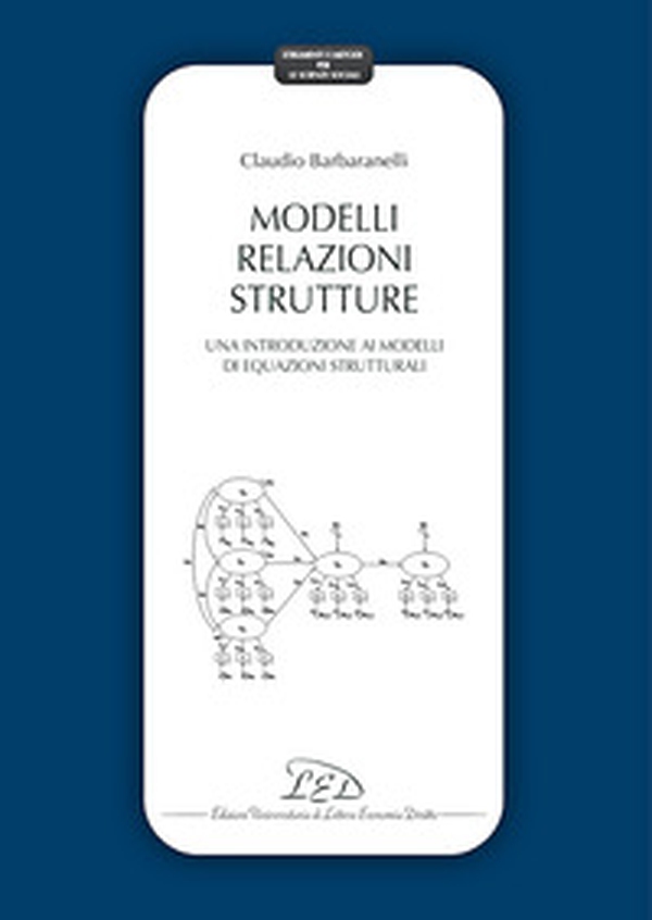 Modelli relazioni strutture. Una introduzione ai modelli di equazioni strutturali - Librerie.coop