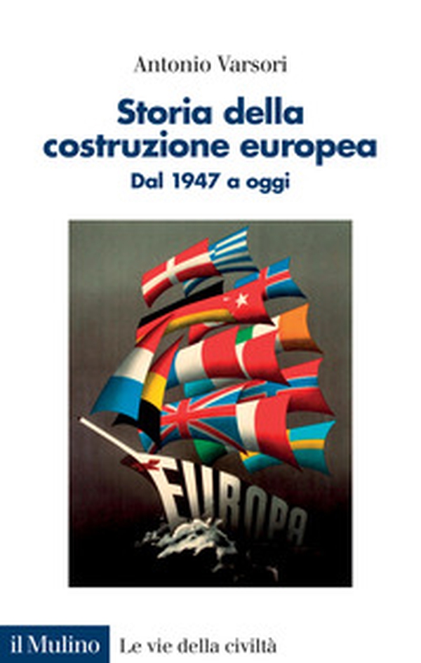 Storia della costruzione europea. Dal 1947 a oggi - Librerie.coop Storia della costruzione europea. Dal 1947 a oggi - Librerie.coop