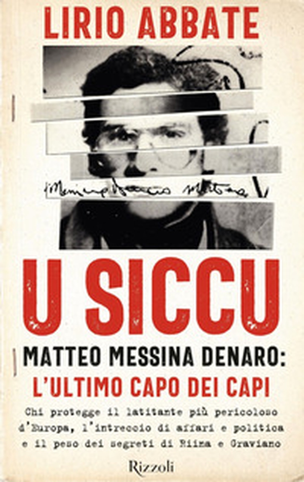 U siccu. Matteo Messina Denaro: l'ultimo capo dei capi - Librerie.coop U siccu. Matteo Messina Denaro: l'ultimo capo dei capi - Librerie.coop