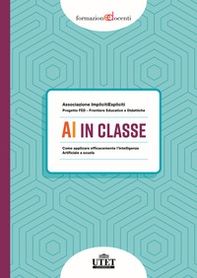 AI in classe. Come applicare efficacemente l'Intelligenza Artificiale a scuola - Librerie.coop