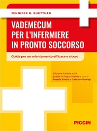 Vademecum per l'infermiere in pronto soccorso. Guida per un orientamento efficace e sicuro - Librerie.coop