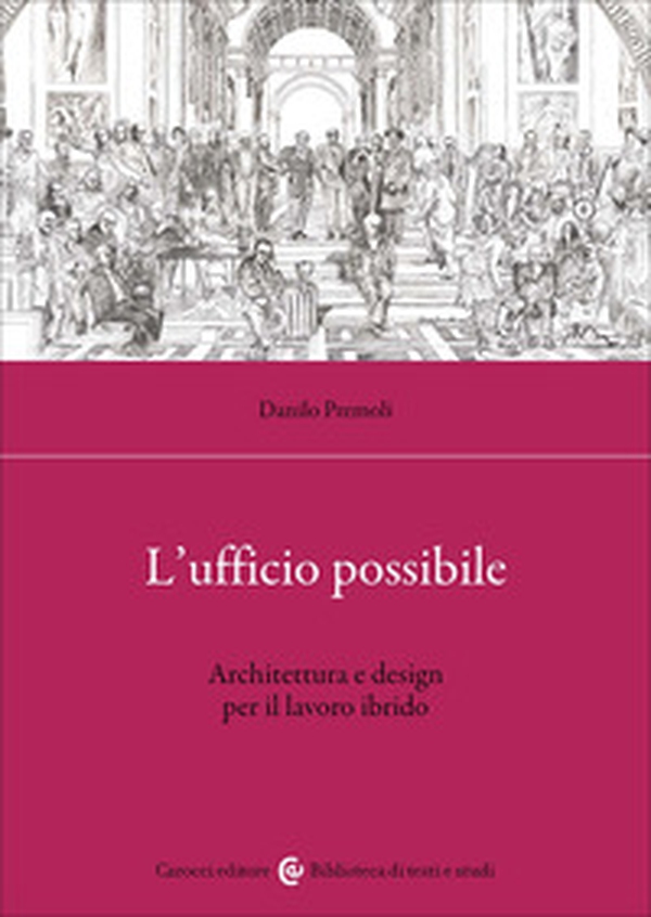 L'ufficio possibile. Architettura e design per il lavoro ibrido - Librerie.coop