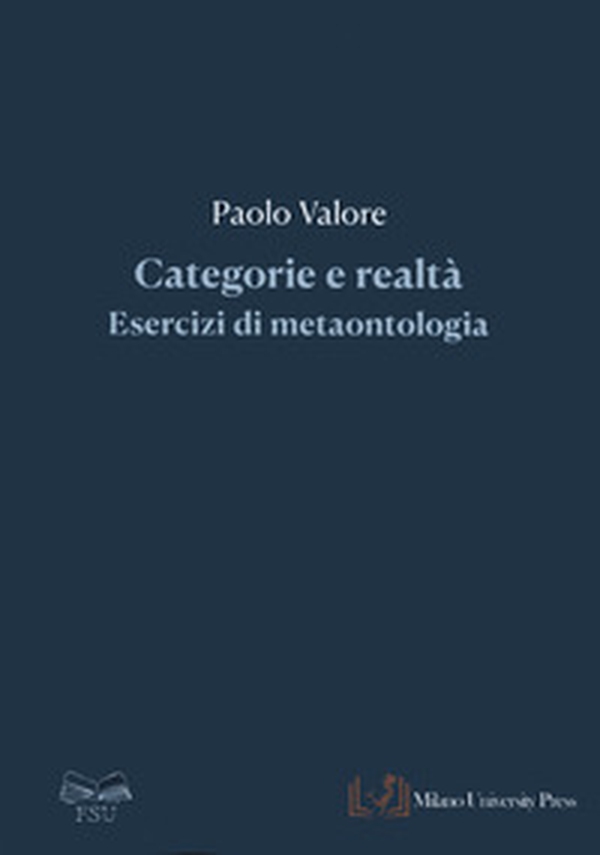 Categorie e realtà. Esercizi di metaontologia - Librerie.coop Categorie e realtà. Esercizi di metaontologia - Librerie.coop