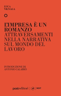L'impresa è un romanzo. Attraversamenti nella narrativa sul mondo del lavoro - Librerie.coop L'impresa è un romanzo. Attraversamenti nella narrativa sul mondo del lavoro - Librerie.coop