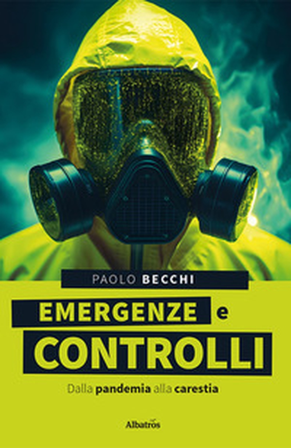 Emergenze e controlli. Dalla pandemia alla carestia - Librerie.coop Emergenze e controlli. Dalla pandemia alla carestia - Librerie.coop