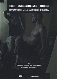 The cambodian room. Situations with Antoine D'Agata. DVD - Librerie.coop The cambodian room. Situations with Antoine D'Agata. DVD - Librerie.coop