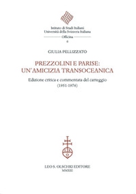 Prezzolini e Parise: un'amicizia transoceanica. Edizione critica e commentata del carteggio (1951-1976) - Librerie.coop
