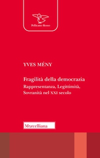 Fragilità della democrazia. Rappresentanza, Legittimità, Sovranità nel XXI secolo - Librerie.coop
