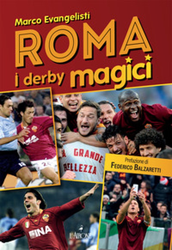 Roma. I derby magici - Librerie.coop Roma. I derby magici - Librerie.coop