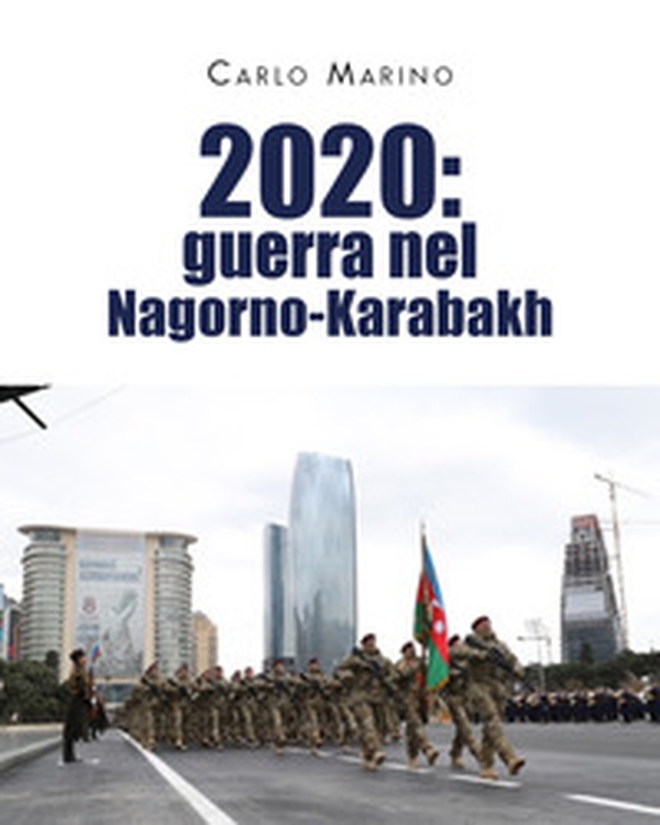 2020: guerra nel Nagorno-Karabakh - Librerie.coop 2020: guerra nel Nagorno-Karabakh - Librerie.coop