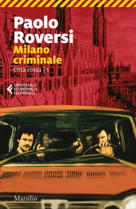 Milano criminale. Città rossa - Vol. 1 - Librerie.coop