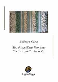 Toccare quello che resta-Touching what remains - Librerie.coop Toccare quello che resta-Touching what remains - Librerie.coop