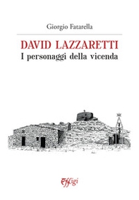 David Lazzaretti. I personaggi della vicenda - Librerie.coop