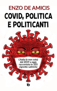 Covid, politica e politicanti. L'Italia (e non solo) dal 2019 a oggi, raccontata in 103 vignette satiriche - Librerie.coop