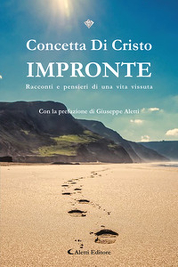 Impronte. Racconti e pensieri di una vita vissuta - Librerie.coop Impronte. Racconti e pensieri di una vita vissuta - Librerie.coop