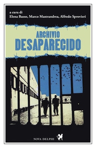 Archivio desaparecido - Librerie.coop Archivio desaparecido - Librerie.coop