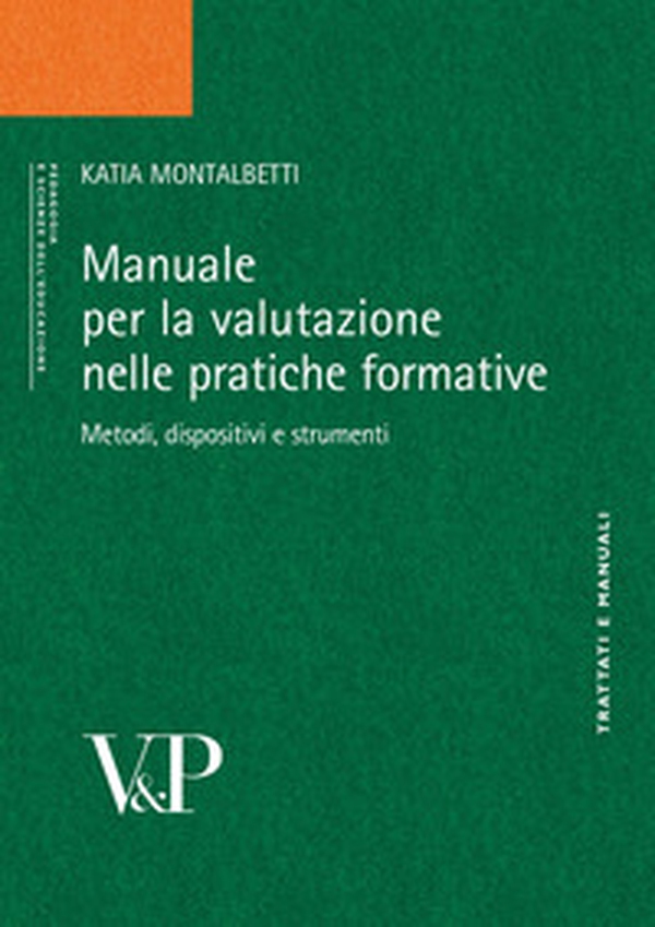 Manuale per la valutazione. Metodi, dispositivi e strumenti per la pratica formativa - Librerie.coop Manuale per la valutazione. Metodi, dispositivi e strumenti per la pratica formativa - Librerie.coop