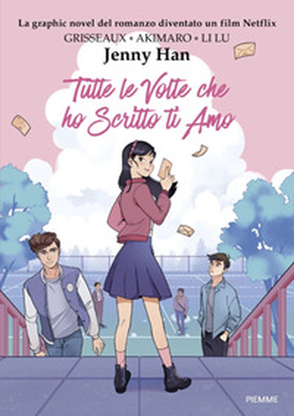 Tutte le volte che ho scritto ti amo. Graphic Novel - Librerie.coop