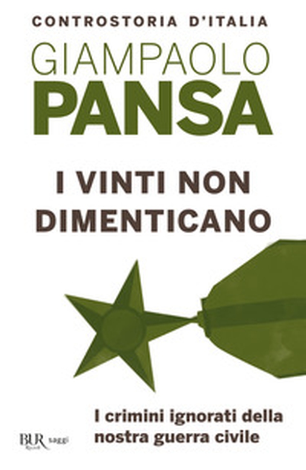 I vinti non dimenticano. I crimini ignorati della nostra guerra civile - Librerie.coop I vinti non dimenticano. I crimini ignorati della nostra guerra civile - Librerie.coop