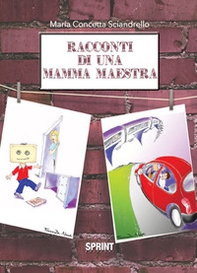 Racconti di una mamma maestra - Librerie.coop