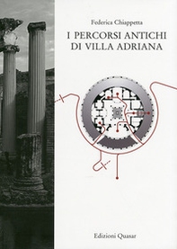 I percorsi antichi di Villa Adriana - Librerie.coop