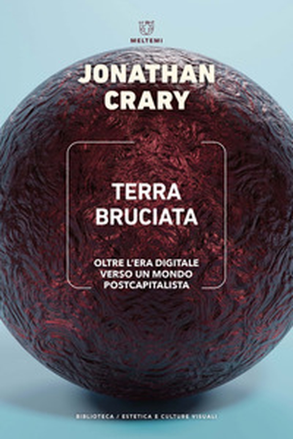Terra bruciata. Oltre l'era digitale verso un mondo postcapitalista - Librerie.coop Terra bruciata. Oltre l'era digitale verso un mondo postcapitalista - Librerie.coop