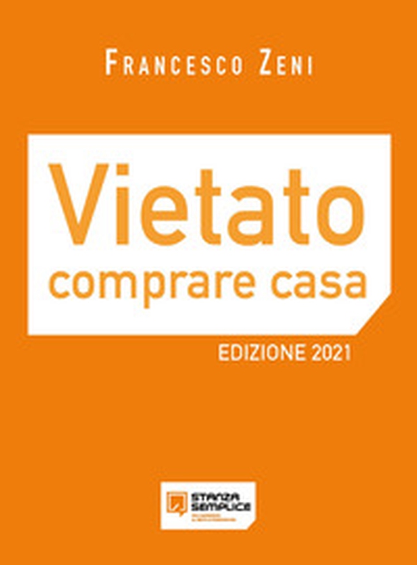 Vietato comprare casa. Come crearsi una rendita mensile grazie alle sublocazioni immobiliari - Librerie.coop Vietato comprare casa. Come crearsi una rendita mensile grazie alle sublocazioni immobiliari - Librerie.coop