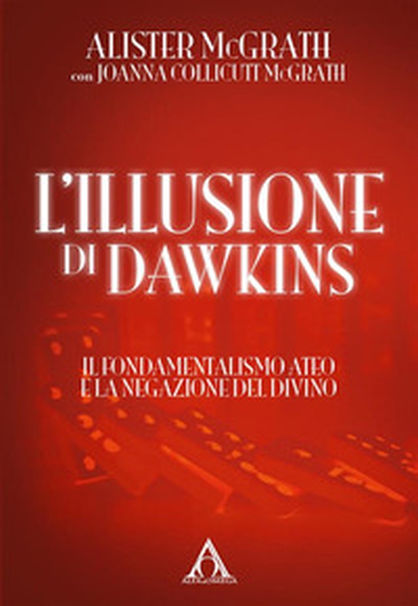 L'illusione di Dawkins. Il fondamentalismo ateo e la negazione del divino - Librerie.coop L'illusione di Dawkins. Il fondamentalismo ateo e la negazione del divino - Librerie.coop