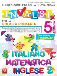 Il libro completo della nuova prova INVALSI per la scuola elementare. 5ª elementare. Italiano, matematica e inglese - Librerie.coop Il libro completo della nuova prova INVALSI per la scuola elementare. 5ª elementare. Italiano, matematica e inglese - Librerie.coop